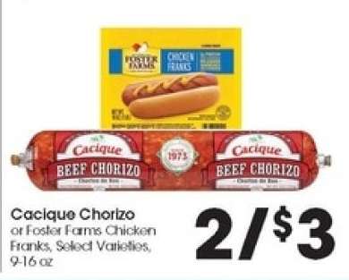 Cacique Chorizo or Foster Farms Chicken Franks