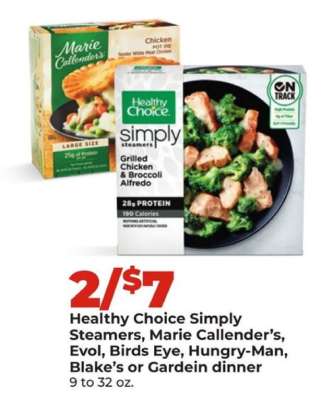 Healthy Choice Simply Steamers, Marie Callender’s, Evol, Birds Eye, Hungry-Man, Blake’s or Gardein dinner