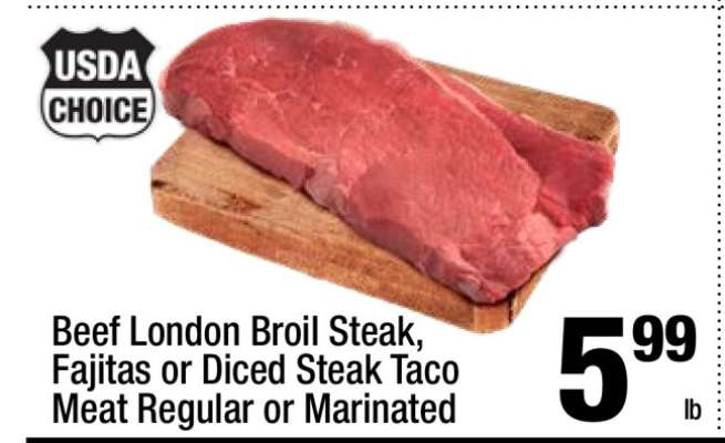 Beef London Broil Steak, Fajitas or Diced Steak Taco Meat