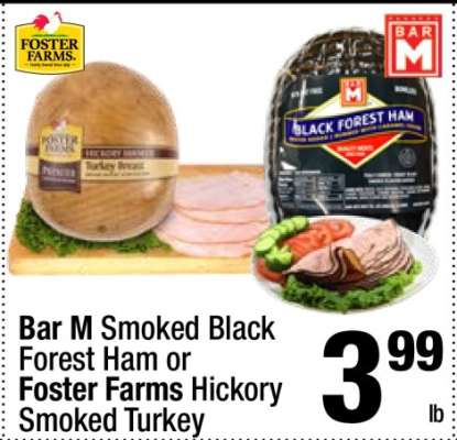 Bar M Smoked Black Forest Ham or Foster Farms Hickory Smoked Turkey