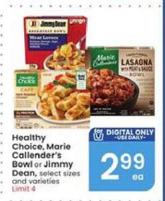 Healthy Choice, Marie Callender's Bowl or Jimmy Dean