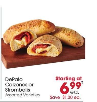 DePalo Calzones or Strombolis