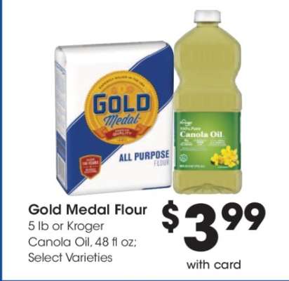 Gold Medal Flour or Kroger Canola Oil