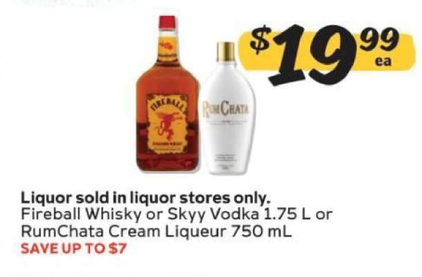 Fireball Whisky or Skyy Vodka or RumChata Cream Liqueur