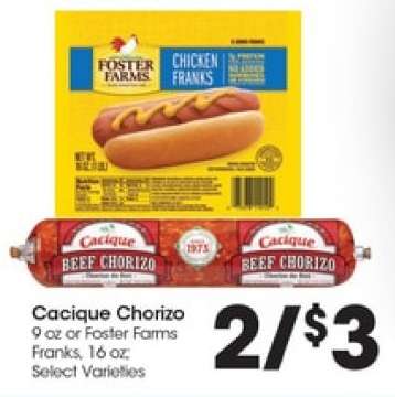 Cacique Chorizo or Foster Farms Franks