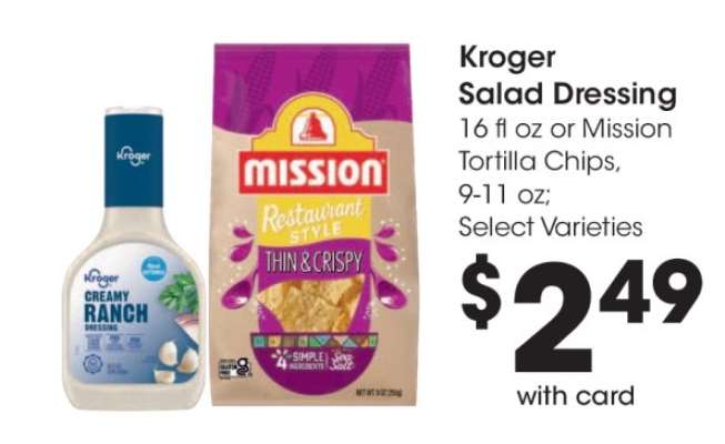 Kroger Salad Dressing or Mission Tortilla Chips