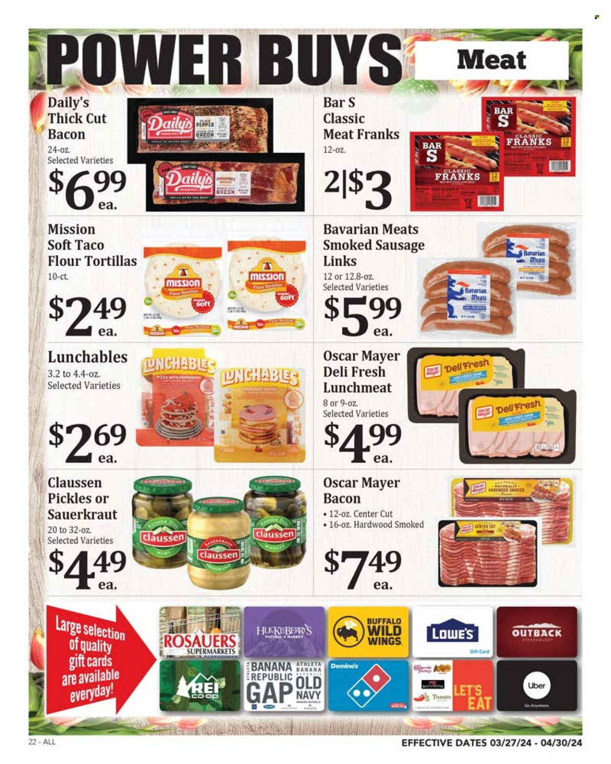 thumbnail - Rosauers Flyer - 03/27/2024 - 04/30/2024 - Sales products - tortillas, tacos, flour tortillas, Lunchables, Oscar Mayer, smoked sausage, frankfurters, lunch meat, pickles, pickled cabbage, pickled vegetables, pepper. Page 22.