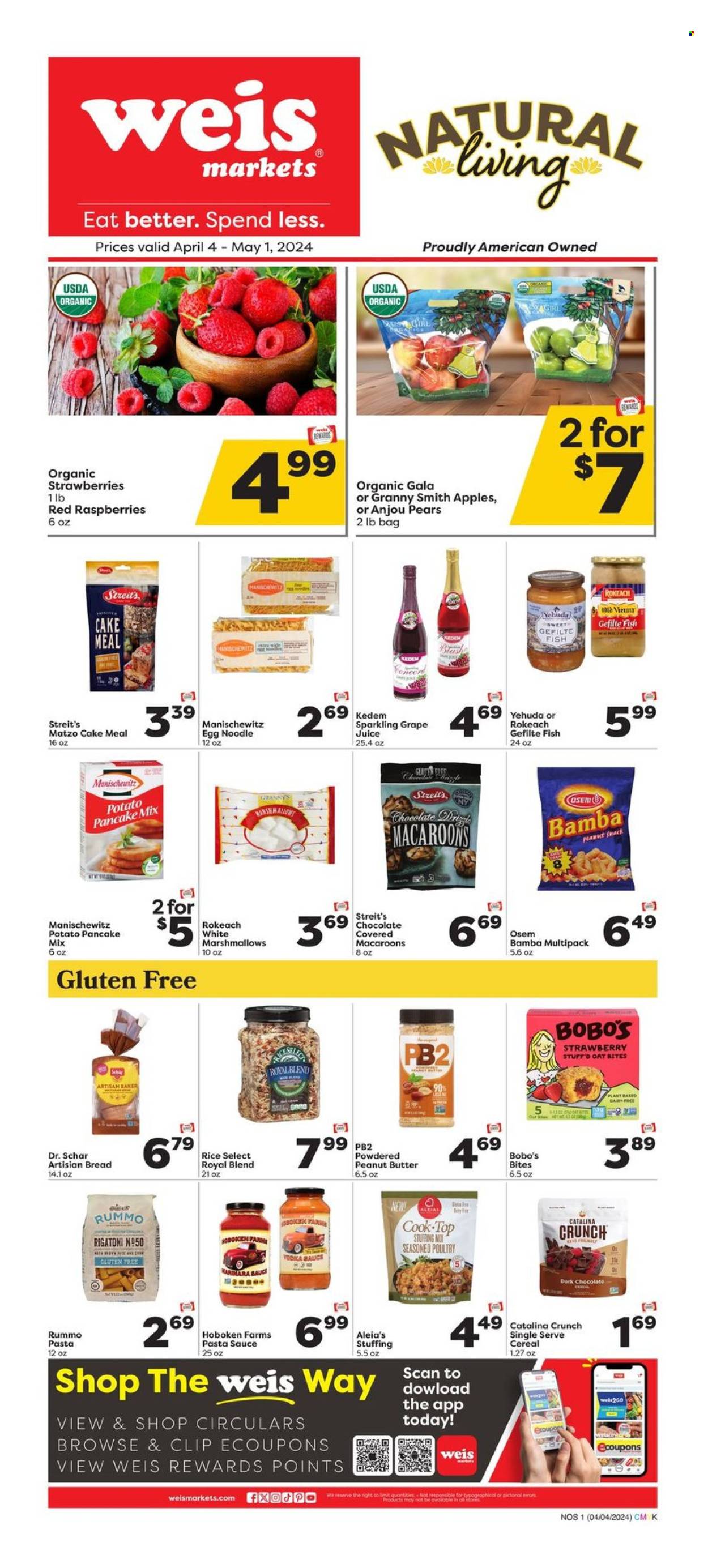 thumbnail - Weis Flyer - 04/04/2024 - 05/01/2024 - Sales products - bread, cake, pancake mix, apples, Gala, raspberries, strawberries, pears, Granny Smith, fish, pasta sauce, snack, noodles, ice cream, marshmallows, Bamba, peanut snack, stuffing mix, cereals, oat bites, rice, egg noodles, peanut butter, juice, Kedem, sauce. Page 1.