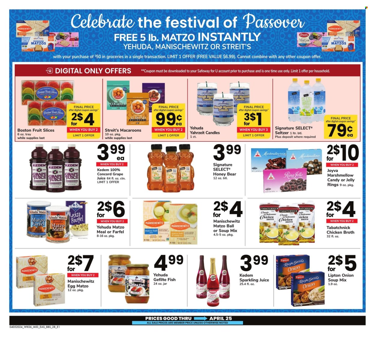 thumbnail - Safeway Flyer - 04/05/2024 - 05/09/2024 - Sales products - matzo bread, macaroons, soup mix, fish, onion soup, soup, ready meal, jelly, marshmallows, fruit slices, Candy, matzo meal, chicken broth, broth, juice, Lipton, sparkling juice, Kedem, seltzer water, water, tray, candle. Page 28.