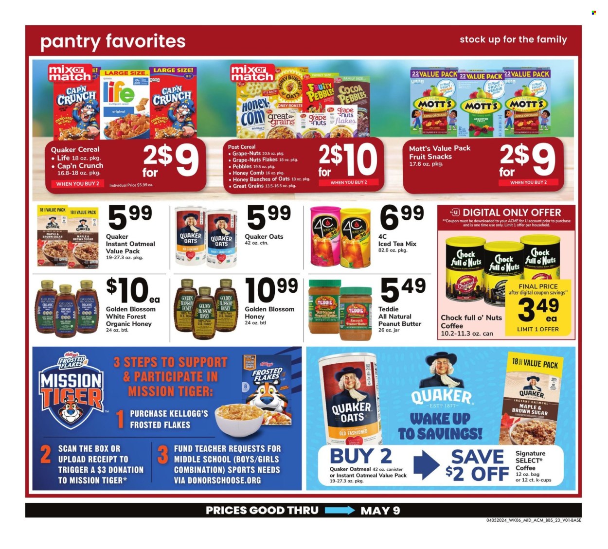 thumbnail - ACME Flyer - 04/05/2024 - 05/09/2024 - Sales products - Mott's, snack, Quaker, Kellogg's, fruit snack, cane sugar, sugar, oatmeal, cereals, Cap'n Crunch, Frosted Flakes, peanut butter, juice, ice tea, coffee, coffee capsules, K-Cups, comb. Page 23.
