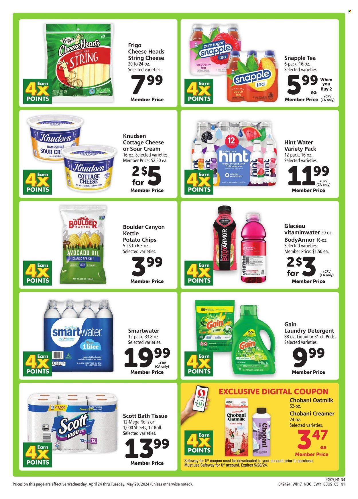 thumbnail - Safeway Flyer - 04/24/2024 - 05/28/2024 - Sales products - cottage cheese, string cheese, Chobani, oat milk, sour cream, creamer, coffee and tea creamer, potato chips, chips, avocado oil, ice tea, Snapple, electrolyte drink, bottled water, Smartwater, vitamin water, water, Boost, Purity, bath tissue, Scott, detergent, Febreze, Gain, laundry detergent. Page 5.