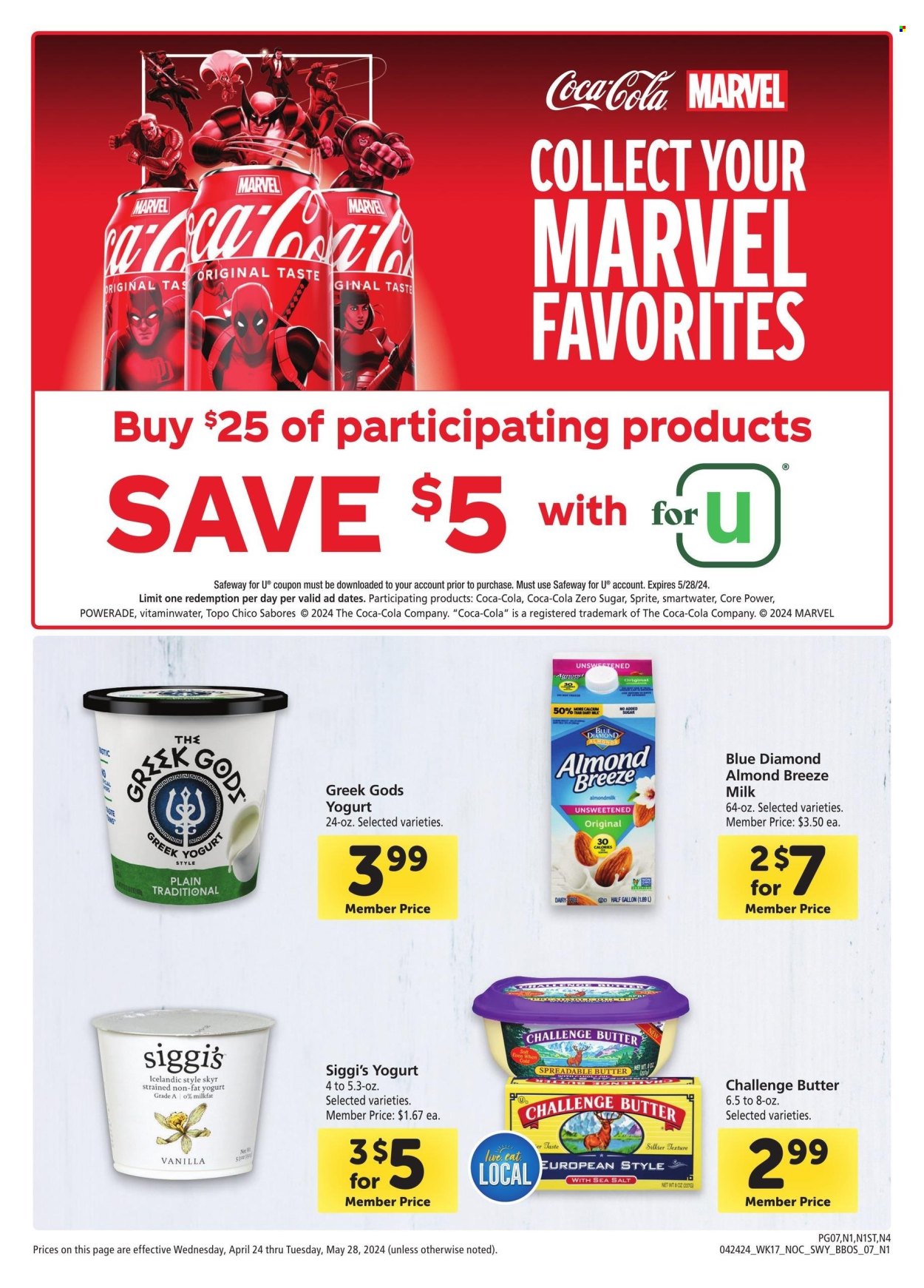 thumbnail - Safeway Flyer - 04/24/2024 - 05/28/2024 - Sales products - greek yoghurt, yoghurt, almond milk, Core Power, Almond Breeze, plant-based milk, spreadable butter, Blue Diamond, Coca-Cola, Sprite, Powerade, energy drink, soft drink, Coca-Cola zero, electrolyte drink, bottled water, Smartwater, vitamin water, water, carbonated soft drink, Hard Seltzer, Topo Chico, Marvel, calcium. Page 7.