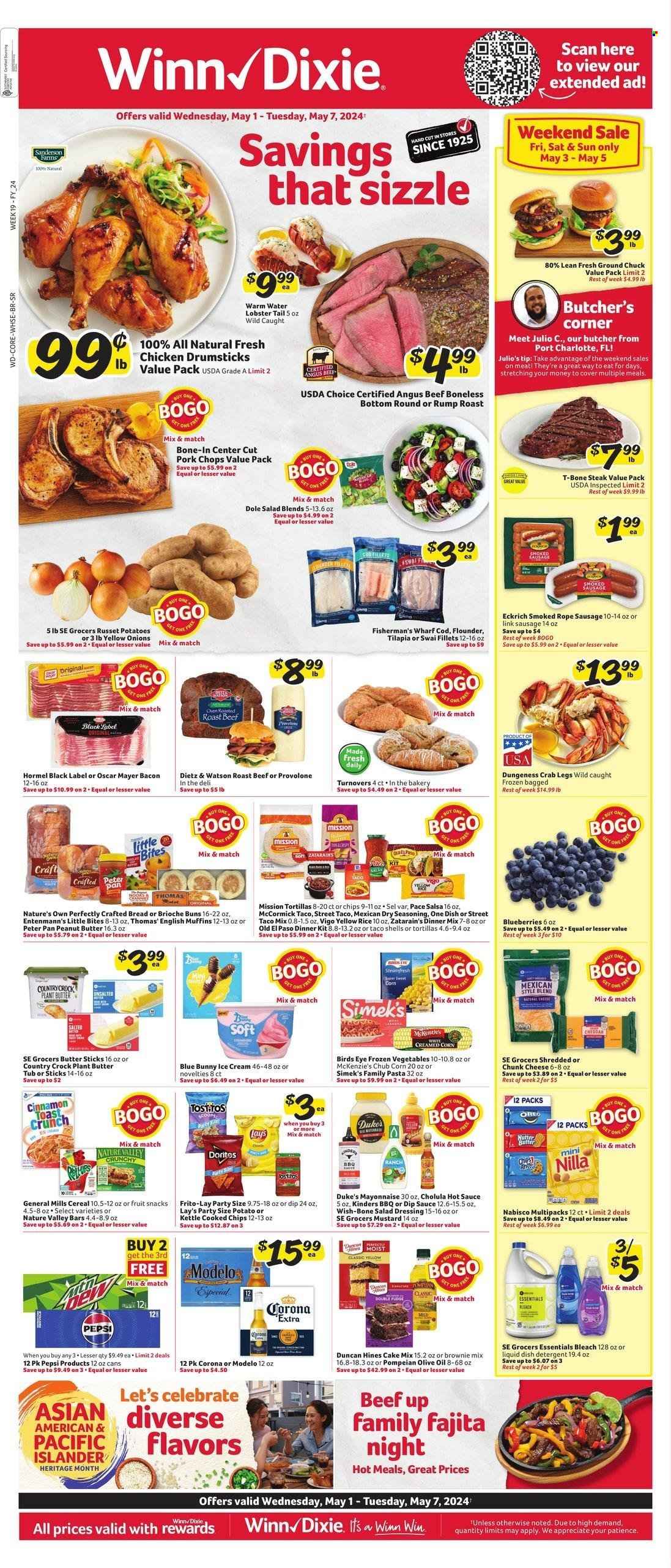 thumbnail - Winn Dixie Flyer - 05/01/2024 - 05/07/2024 - Sales products - Pepsi, soft drink, carbonated soft drink, chicken drumsticks, chicken, lobster, lobster tail, ground beef, ground chuck, beef meat, beef steak, t-bone steak, steak, Hormel, bacon, Oscar Mayer, bread, english muffins, muffin, buns, brioche, Entenmann's, Little Bites, peanut butter, Nature's Own, pork chops, pork meat, roast beef, Dietz & Watson, cheese, Provolone, seafood, crab legs, crab, beer, Corona Extra, Modelo, mayonnaise, dip, mustard, salad dressing, hot sauce, dressing, sauce, Nabisco, ice cream, Blue Bunny, potato chips, chips, Lay’s, Frito-Lay, salty snack, brownie mix, cake mix, baking mix, olive oil, oil, snack, snack bar, cereal bar, fruit snack, General Mills, bars, cereals, Nature Valley, roast, salad greens, salad, Dole, blueberries, russet potatoes, potatoes, onion, sausage, smoked sausage, rope sausage, turnovers, tortillas, Old El Paso, dinner kit, ready meal, rice, spice, seasoning, salsa, butter, cod, fish fillets, flounder, tilapia, swai fillet, shredded cheese, chunk cheese, bleach, corn, pasta, Bird's Eye, frozen vegetables. Page 1.