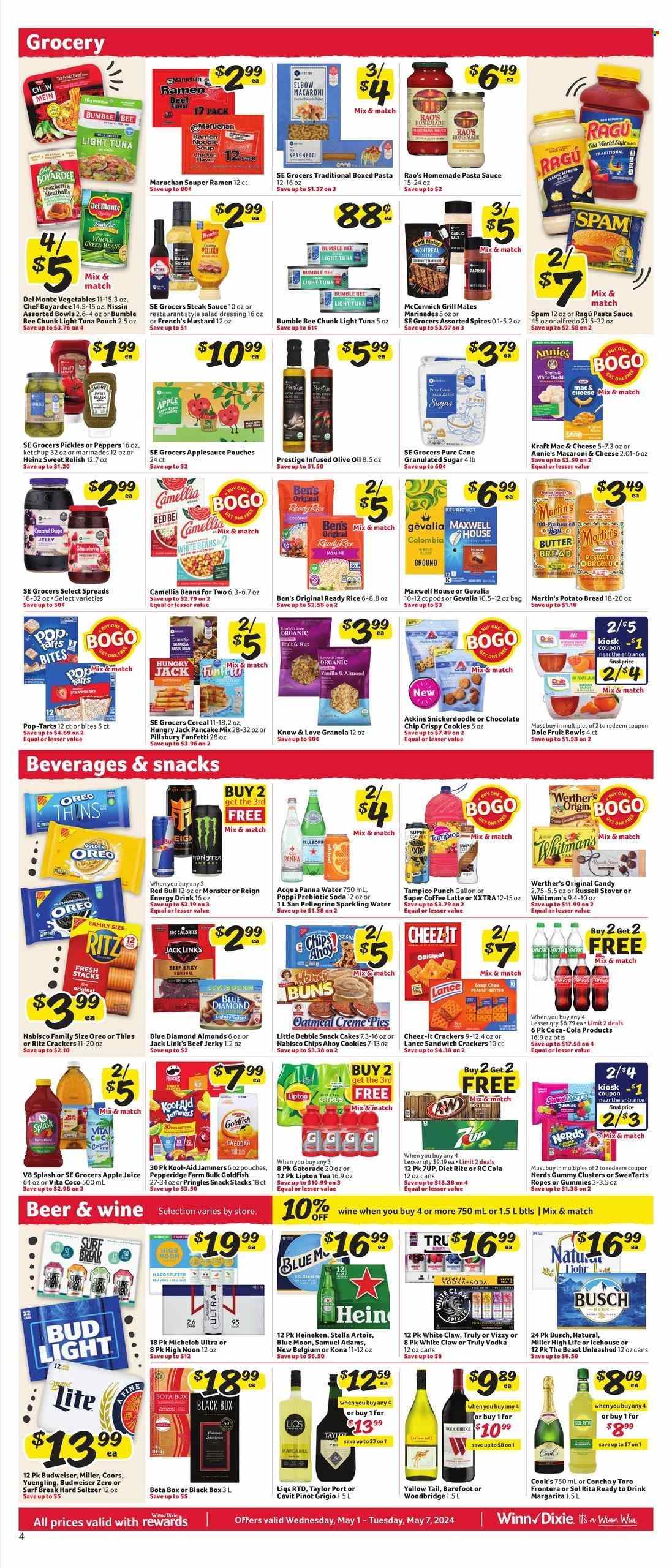 thumbnail - Winn Dixie Flyer - 05/01/2024 - 05/07/2024 - Sales products - ramen, bread, granola, Dole, fruit cup, Candy, Werther's Original, sweets, soda, sparkling water, San Pellegrino, water, beef jerky, jerky, Jack Link's, almonds, Blue Diamond, crackers, Cheez-It, salty snack, Lipton, ice tea, Gatorade, electrolyte drink, Cook's, wine, ready to drink spirits, Busch, Miller, alcohol, vodka, White Claw, Hard Seltzer, TRULY, Budweiser, non-alcoholic beer, Surf, Coors, Yuengling, white wine, Pinot Grigio, Woodbridge, Maxwell House, coffee pods, Gevalia, bag, ready meal, rice sides, Uncle Ben's, cookies, pasta, pasta sauce, spaghetti sauce, sauce, mustard, salad dressing, steak sauce, dressing, olive oil, oil, tuna, Bumble Bee, canned tuna, light tuna, canned fish, spice, marinade, cane sugar, granulated sugar, sugar, peppers, Heinz, pickles, relish, pickled vegetables, ketchup, beer, Stella Artois, Heineken, Blue Moon, Spam, apple sauce, macaroni & cheese, Annie's, Kraft®, snack bar, Pop-Tarts, pancake mix, Pillsbury, cereals, energy drink, Monster, Red Bull, RITZ, Nabisco, Thins, fruit punch, coffee, snack, snack cake, Coca-Cola, soft drink, carbonated soft drink, apple juice, juice, fruit drink, Pringles, chips, Goldfish, gummies, Michelob, 7UP, beans, instant noodles, Nissin, canned vegetables, Chef Boyardee, Del Monte. Page 8.