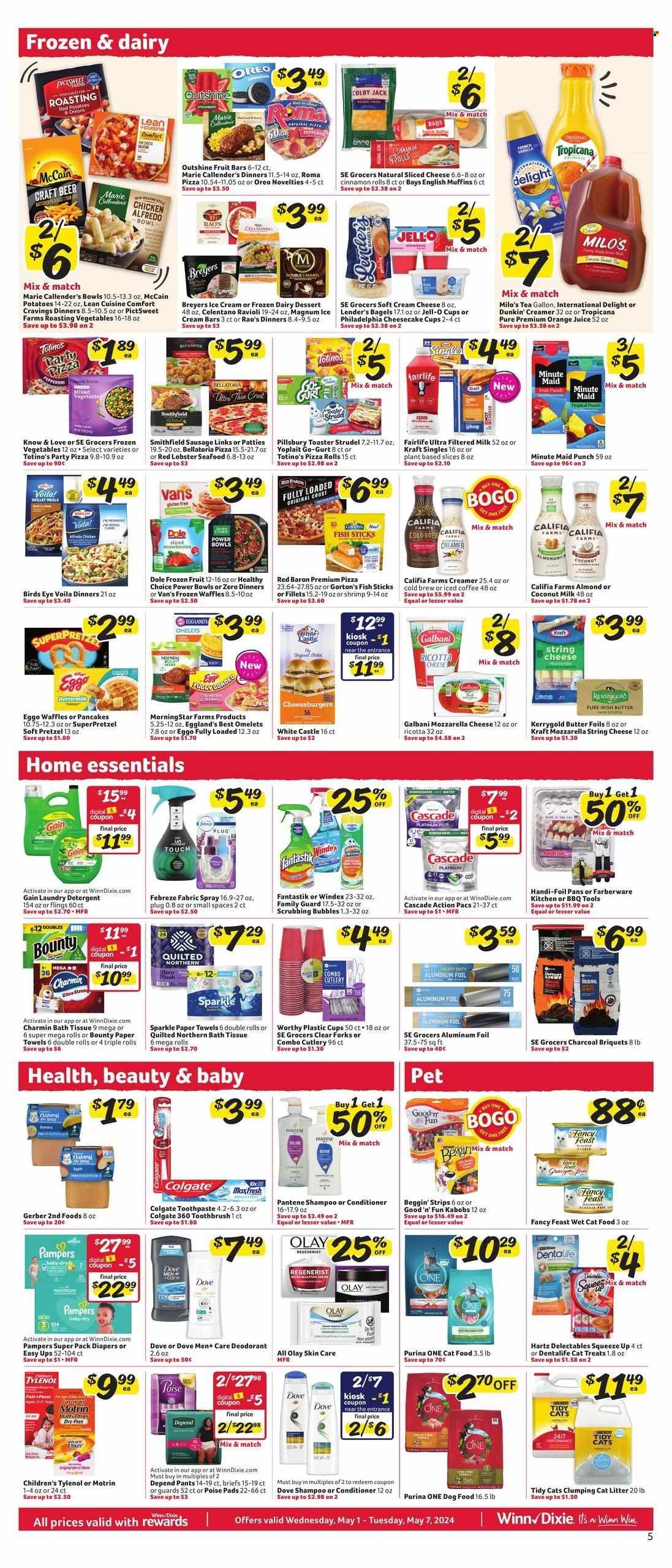thumbnail - Winn Dixie Flyer - 05/01/2024 - 05/07/2024 - Sales products - bath tissue, Quilted Northern, kitchen towels, paper towels, pizza, Marie Callender's, ready meal, Oreo, ice cream bars, fruit bar, cookies, frozen vegetables, waffles, Dole, Healthy Choice, frozen fruit, bagels, dessert, cream cheese, Philadelphia, cheese, Jell-O, Lean Cuisine, McCain, potato fries, english muffins, sliced cheese, cinnamon roll, creamer, orange juice, juice, ice tea, Milo's, seafood, shrimps, Gorton's, fish sticks, Red Baron, pretzels, pancakes, SuperPretzel, Kellogg's, lobster, Bellatoria, sausage patties, ravioli, Magnum, ice cream, frozen dessert, almond milk, plant-based milk, coconut milk, pizza rolls, strudel, Pillsbury, yoghurt, Yoplait, pan, kitchen tools, Bounty, Charmin, aluminium foil, shampoo, conditioner, Pantene, Olay, skin care product, MorningStar Farms, plant based ready meal, animal food, animal treats, cat food, dental treats, Dentalife, wet cat food, pads, sanitary pads, incontinence underwear, Poise, incontinence care, cat litter, Purina, Cascade, dishwasher tablets, cup, plastic cup, charcoal, Colgate, toothbrush, toothpaste, Windex, Scrubbing Bubbles, cleaner, kabobs, Good 'n' Fun, Beggin', Fancy Feast, Pampers, nappies, Gerber, baby snack, Tylenol, Motrin, Dove, deodorant, dog food, Kraft®, mozzarella, string cheese, butter, detergent, Gain, laundry detergent, Febreze, fabric refresher, sandwich slices, Kraft Singles, milk, Bird's Eye, Galbani. Page 9.