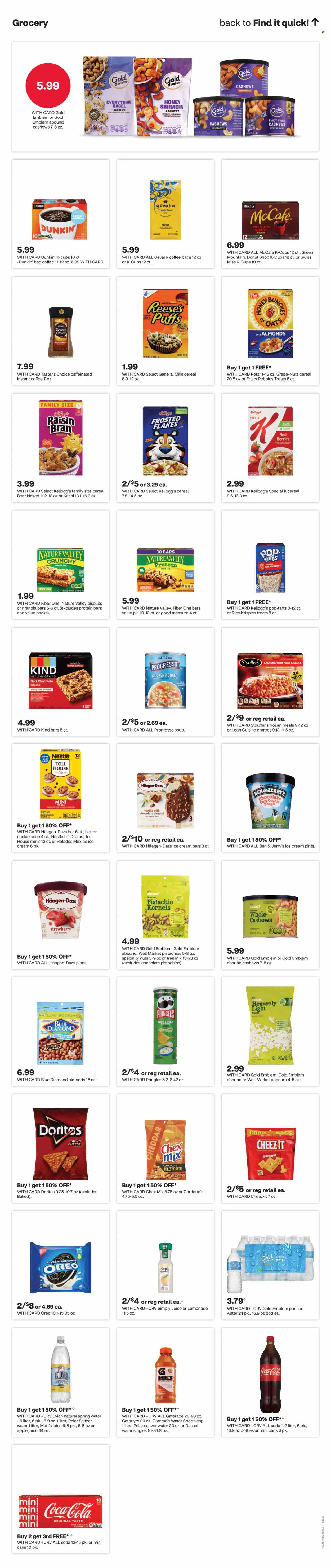 thumbnail - CVS Pharmacy Flyer - 04/28/2024 - 05/04/2024 - Sales products - soup, Progresso, Lean Cuisine, ready meal, Oreo, ice cream, ice cream bars, Häagen-Dazs, Ben & Jerry's, Nestlé, Kellogg's, biscuit, snack bar, Mott's, Swiss Miss, General Mills, breakfast bar, Doritos, Pringles, popcorn, Cheez-It, Chex Mix, salty snack, cereals, corn flakes, protein bar, nut bar, granola bar, Fruity Pebbles, Nature Valley, Fiber One, almonds, cashews, Blue Diamond, trail mix, apple juice, lemonade, juice, Gatorade, electrolyte drink, seltzer water, spring water, soda, bottled water, Evian, water, coffee, coffee capsules, McCafe, K-Cups, Gevalia, Green Mountain. Page 16.