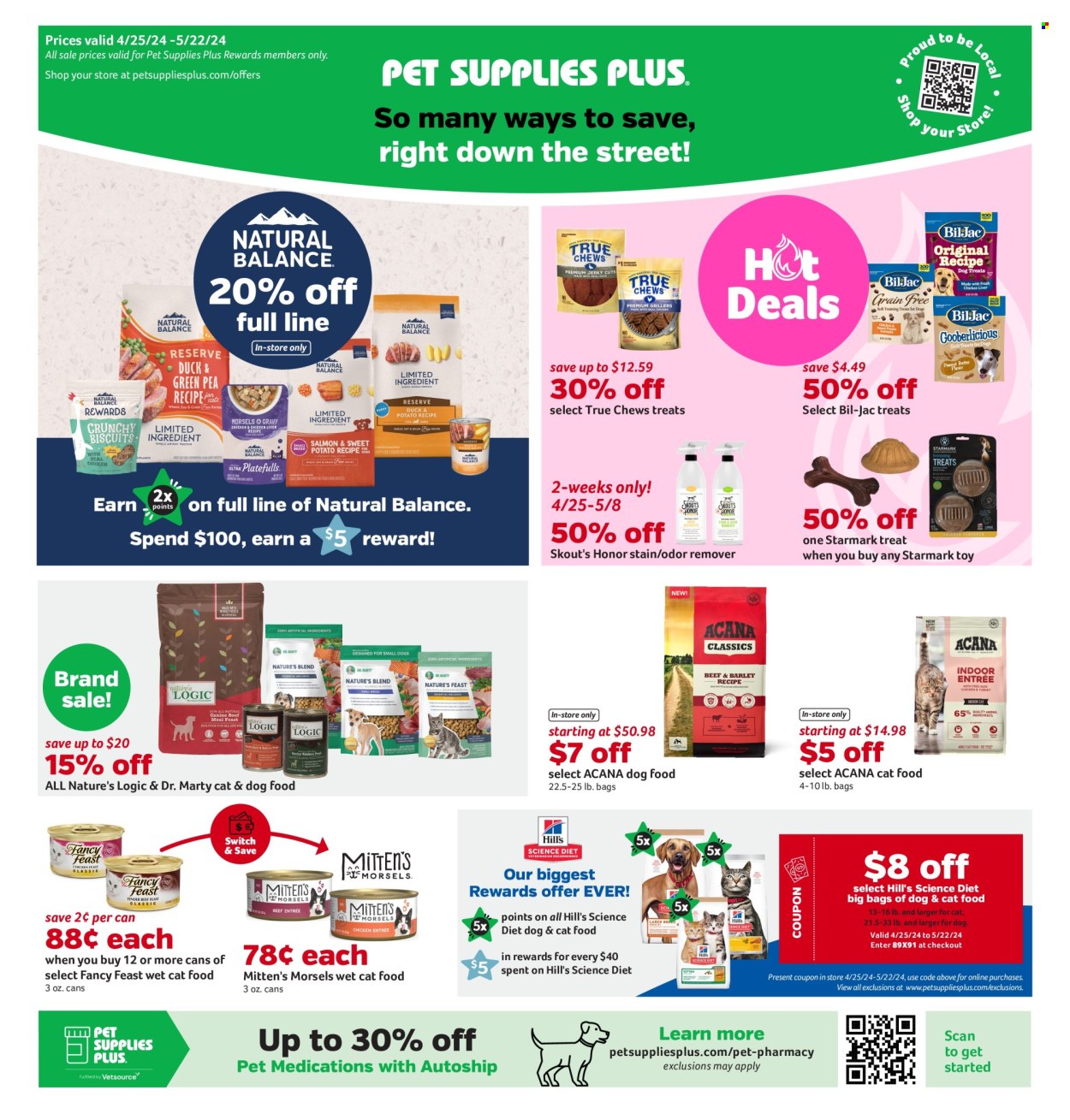 thumbnail - Pet Supplies Plus Flyer - 04/25/2024 - 05/22/2024 - Sales products - animal food, cat food, dog food, Science Diet, Hill's, True Chews, Mitten's Morsels, Fancy Feast, Natural Balance, Bil-Jac, wet cat food. Page 1.