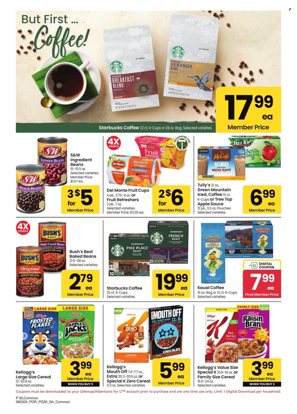 thumbnail - Albertsons Flyer - 06/03/2024 - 07/07/2024 - Sales products - Kellogg's, cereals, coffee, Starbucks, beans, ready meal, baked beans, fruit cup, Del Monte, apple sauce, coffee capsules, K-Cups, Green Mountain. Page 30.