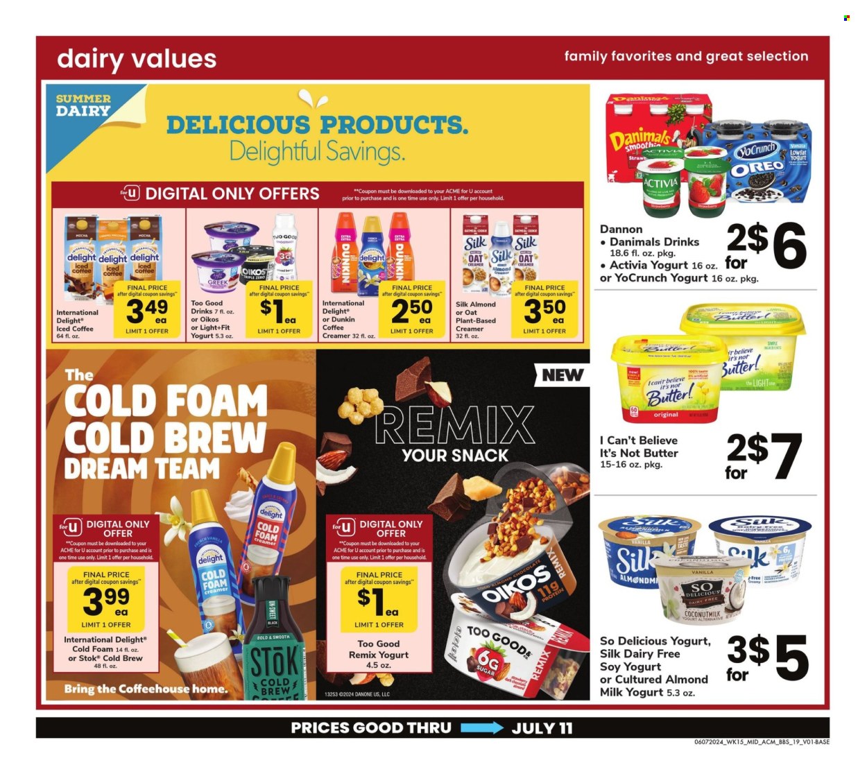 thumbnail - ACME Flyer - 06/07/2024 - 07/11/2024 - Sales products - plant based product, Oreo, yoghurt, Danone, Activia, Oikos, Dannon, Danimals, yoghurt drink, margarine, I Can't Believe It's Not Butter, creamer, coffee and tea creamer, almond creamer, cookies, sugar, coconut milk, caramel, iced coffee, coffee drink. Page 19.
