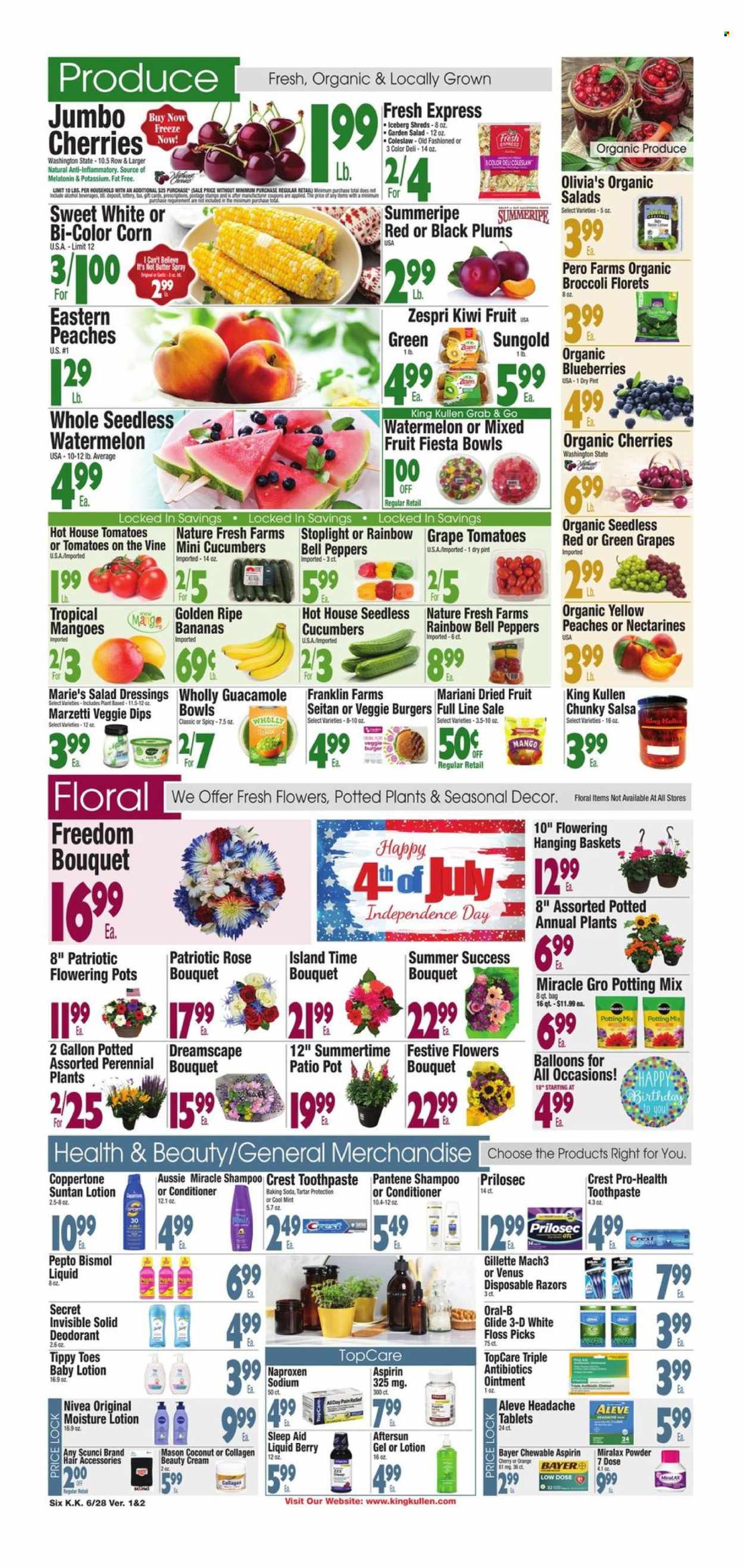 thumbnail - King Kullen Flyer - 06/28/2024 - 07/04/2024 - Sales products - bell peppers, broccoli, coleslaw, tomatoes, salad, peppers, bananas, blueberries, nectarines, watermelon, plums, cherries, red plums, black plums, peaches, veggie burger, plant based product, guacamole, margarine, Nature Fresh, I Can't Believe It's Not Butter, dip, bicarbonate of soda, salad dressing, dressing, salsa, dried fruit, alcohol, Nivea, ointment, baby lotion, shampoo, hair products, Oral-B, toothpaste, Crest, flosser, conditioner, Pantene, deodorant, Gillette, Venus, disposable razor, bag, bowl, potting mix, flowers, Aleve, MiraLAX, pain relief, Pepto-bismol, collagen liquid, Low Dose, aspirin, Bayer, health supplement, sleep aid product, antinauseant product. Page 6.
