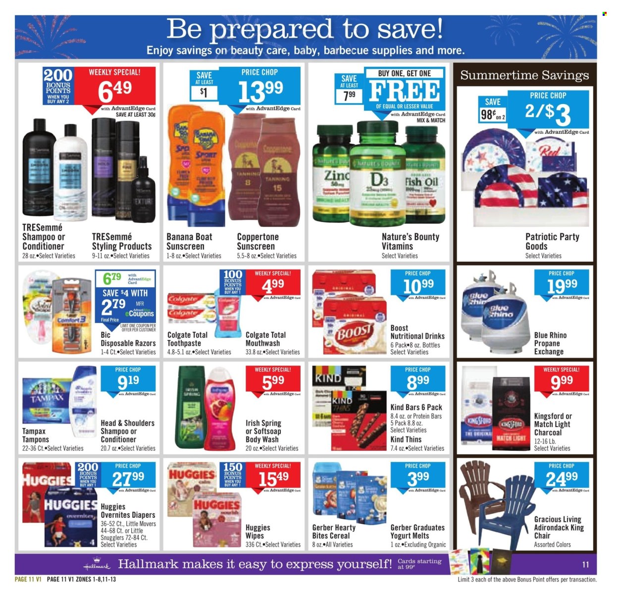 thumbnail - Price Chopper Flyer - 06/30/2024 - 07/06/2024 - Sales products - Kingsford, snack bar, bars, Gerber, protein bar, nut bar, Boost, wipes, Huggies, baby wipes, nappies, body wash, shampoo, Softsoap, Colgate, toothpaste, mouthwash, Tampax, tampons, sun care, conditioner, TRESemmé, Head & Shoulders, hair styling product, sunscreen lotion, BIC, disposable razor, chair, fish oil, Nature's Bounty, nutritional supplement, vitamin D3, dietary supplement, vitamins. Page 11.