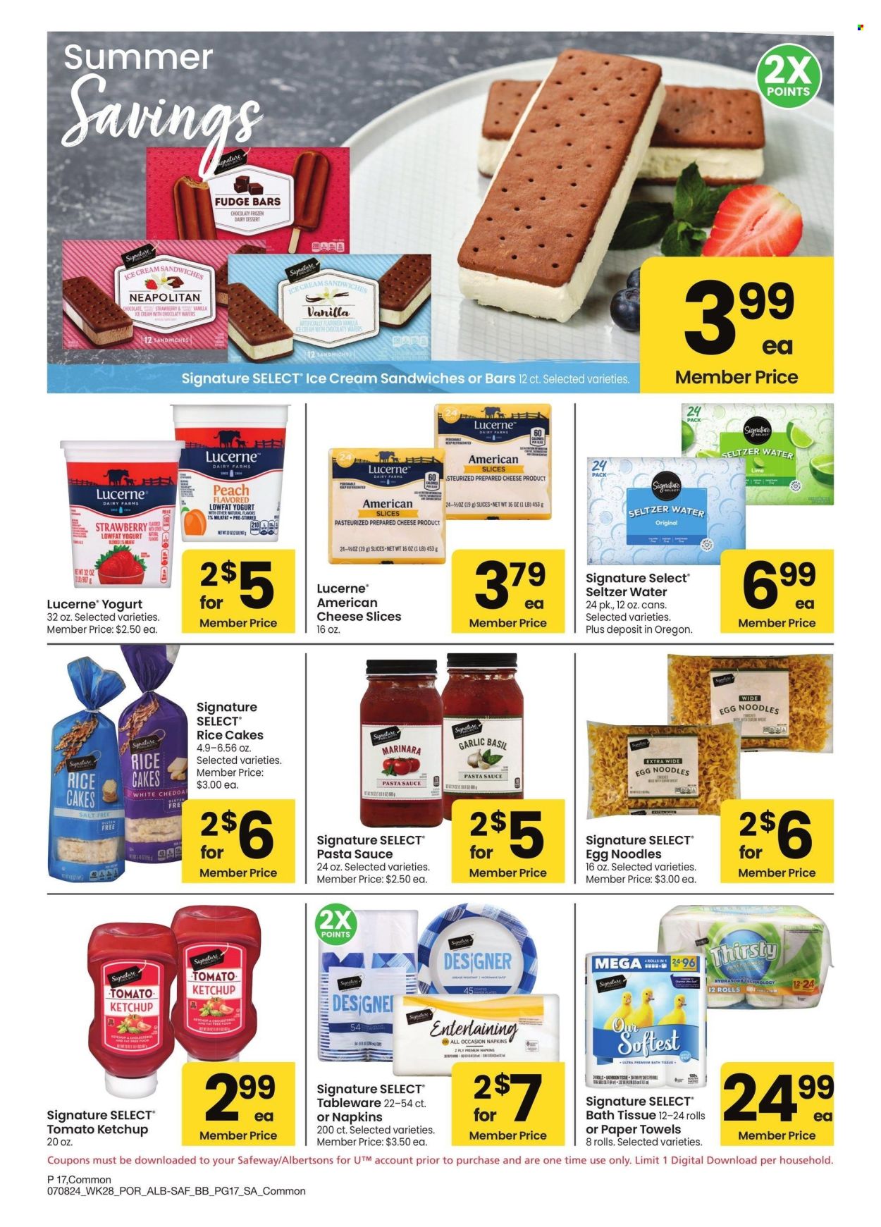 thumbnail - Albertsons Flyer - 07/08/2024 - 08/04/2024 - Sales products - yoghurt, seltzer water, water, ketchup, american cheese, sliced cheese, cheese, ice cream, ice cream sandwich, noodles, egg noodles, bath tissue, kitchen towels, paper towels, rice cakes, pasta sauce, spaghetti sauce, sauce, napkins, tableware. Page 17.