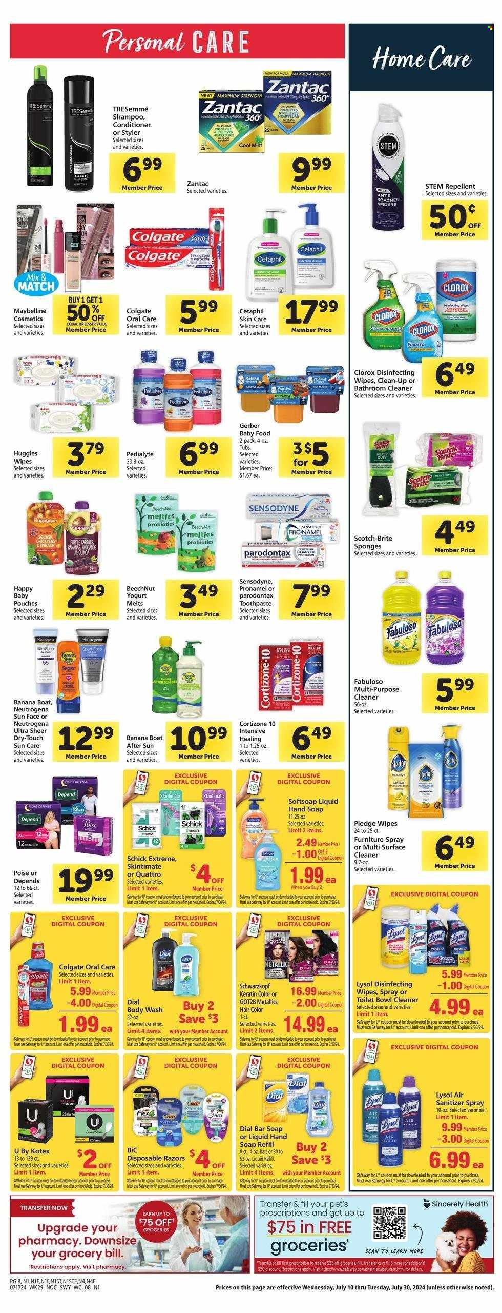 thumbnail - Vons Flyer - 07/17/2024 - 07/23/2024 - Sales products - carrots, avocado, yoghurt, Gerber, bicarbonate of soda, quinoa, chickpeas, Pedialyte, baby snack, cleansing wipes, wipes, Huggies, baby wipes, surface cleaner, cleaner, all purpose cleaner, toilet cleaner, Lysol, Clorox, Pledge, Fabuloso, bathroom cleaner, body wash, shampoo, Softsoap, hand soap, Schwarzkopf, soap bar, Dial, soap, Colgate, toothpaste, Sensodyne, Parodontax, Kotex, Poise, Neutrogena, sponge, sun care, Cetaphil, skin care product, conditioner, TRESemmé, hair color, BIC, Schick, disposable razor, air freshener, Zantac, probiotics, dietary supplement, Cortizone. Page 8.
