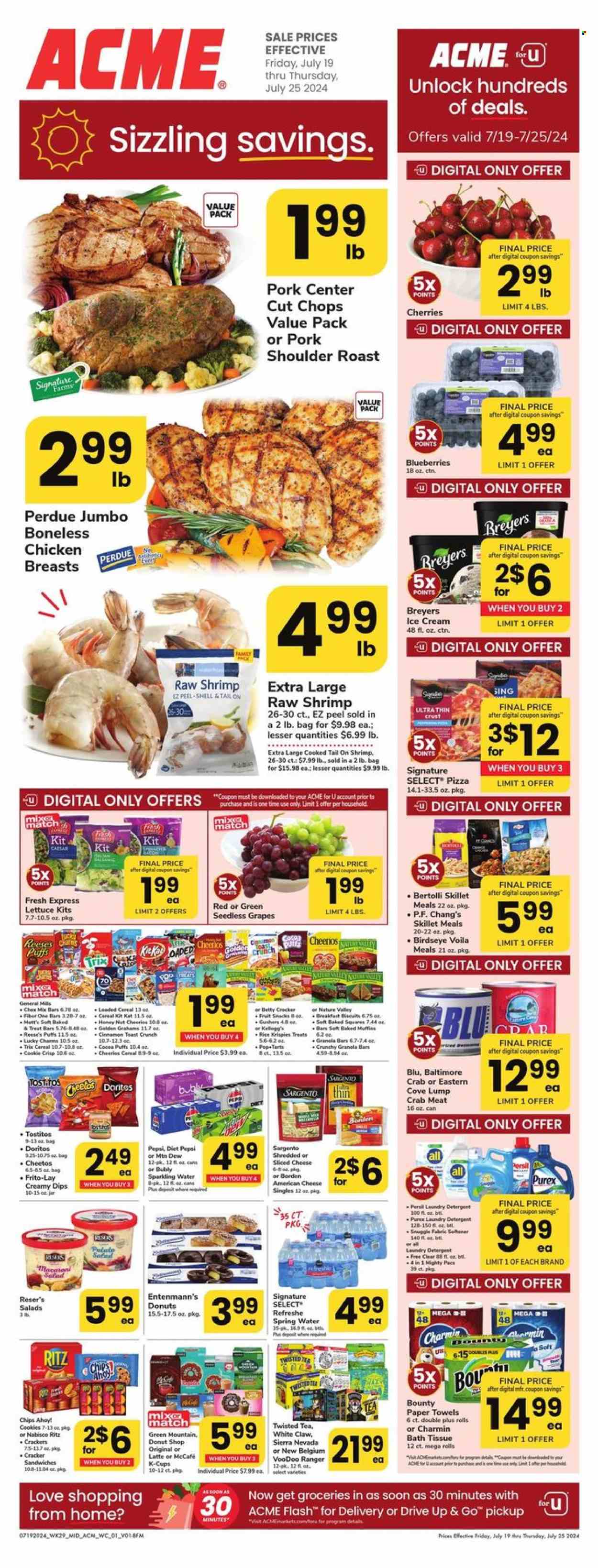 thumbnail - ACME Flyer - 07/19/2024 - 07/25/2024 - Sales products - muffin, puffs, Entenmann's, lettuce, salad, grapes, seedless grapes, Mott's, crab meat, seafood, crab, shrimps, pizza, pork roast, macaroni, pasta, Bird's Eye, Perdue®, Bertolli, roast, ready meal, american cheese, shredded cheese, sliced cheese, Sargento, snack bar, creamy dip, dip, ice cream, Reese's, Bounty, KitKat, crackers, Kellogg's, biscuit, fruit snack, Chips Ahoy!, RITZ, Nabisco, General Mills, Doritos, Cheetos, Frito-Lay, Tostitos, Chex Mix, salty snack, cereals, Cheerios, granola bar, Trix, Nature Valley, Fiber One, Mountain Dew, Pepsi, ice tea, Diet Pepsi, soft drink, spring water, water, carbonated soft drink, coffee, coffee capsules, McCafe, K-Cups, Green Mountain, White Claw, Hard Seltzer, beer, bath tissue, kitchen towels, paper towels, Charmin, detergent, Snuggle, Persil, fabric softener, laundry detergent, Purex, Twisted Tea. Page 1.