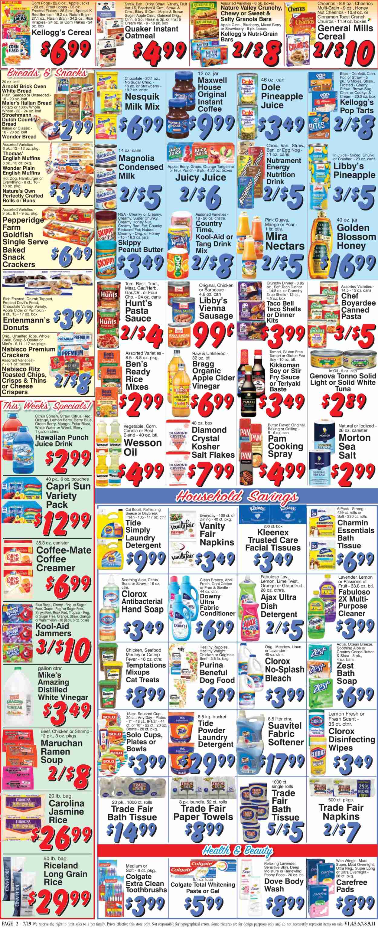 thumbnail - Trade Fair Supermarket Flyer - 07/19/2024 - 07/25/2024 - Sales products - bread, english muffins, white bread, buns, tacos, churros, Entenmann's, Dole, grapefruits, guava, mandarines, peaches, seafood, shrimps, ramen, hot dog, pasta sauce, soup, snack, hamburger, instant noodles, dinner kit, Quaker, spaghetti sauce, ready meal, sausage, vienna sausage, Nesquik, snack bar, Coffee-Mate, condensed milk, creamer, coffee and tea creamer, Dove, cereal bar, crackers, Kellogg's, Pop-Tarts, RITZ, Nabisco, General Mills, Thins, Goldfish, salty snack, crisps, cane sugar, canned tuna, Chef Boyardee, canned fish, cereals, Cheerios, corn flakes, granola bar, Frosted Flakes, Corn Pops, Raisin Bran, Nature Valley, Nutri-Grain, jasmine rice, Kikkoman, apple cider vinegar, cooking spray, Capri Sun, pineapple juice, juice, fruit drink, Country Time, fruit punch, water, Maxwell House, instant coffee, eggnog, cleansing wipes, wipes, napkins, bath tissue, Kleenex, kitchen towels, paper towels, Charmin, pads, detergent, bleach, Clorox, Ajax, Fabuloso, Tide, fabric softener, laundry detergent, Downy Laundry, Suavitel, dishwashing liquid, body wash, hand soap, Colgate, Carefree, facial tissues. Page 2.