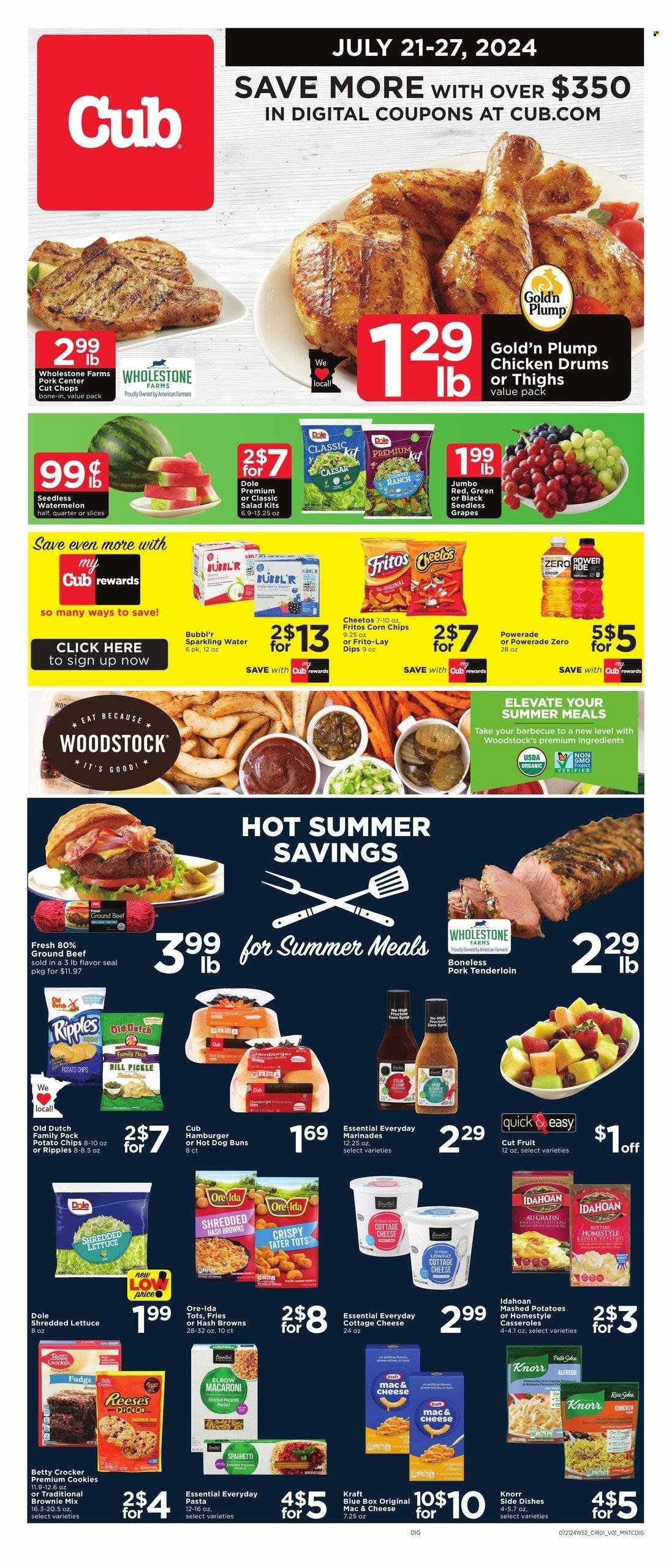thumbnail - Cub Foods Flyer - 07/21/2024 - 07/27/2024 - Sales products - hot dog rolls, buns, burger buns, brownie mix, Dole, shredded lettuce, grapes, seedless grapes, mac and cheese, mashed potatoes, spaghetti, macaroni, Knorr, pasta sides, Kraft®, ready meal, rice sides, cottage cheese, Reese's, hash browns, potato fries, Ore-Ida, tater tots, Fritos, potato chips, Cheetos, chips, corn chips, Frito-Lay, salty snack, baking mix, marinade, corn syrup, syrup, Powerade, energy drink, antioxidant drink, sparkling water, water, beef meat, ground beef, pork meat, pork tenderloin. Page 1.