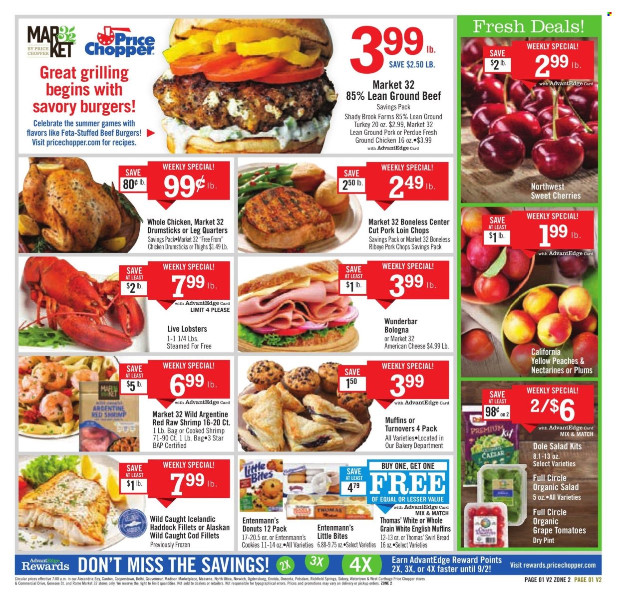thumbnail - Price Chopper Flyer - 07/21/2024 - 07/27/2024 - Sales products - bread, english muffins, muffin, turnovers, Entenmann's, salad greens, tomatoes, salad, Dole, nectarines, plums, cherries, peaches, cod, fish fillets, lobster, haddock, seafood, shrimps, hamburger, beef burger, Perdue®, bologna sausage, american cheese, cheese, feta, cookies, Little Bites, ground chicken, ground turkey, whole chicken, chicken thighs, chicken drumsticks, chicken, turkey, beef meat, beef steak, ground beef, ground pork, pork chops, pork loin, pork meat. Page 1.