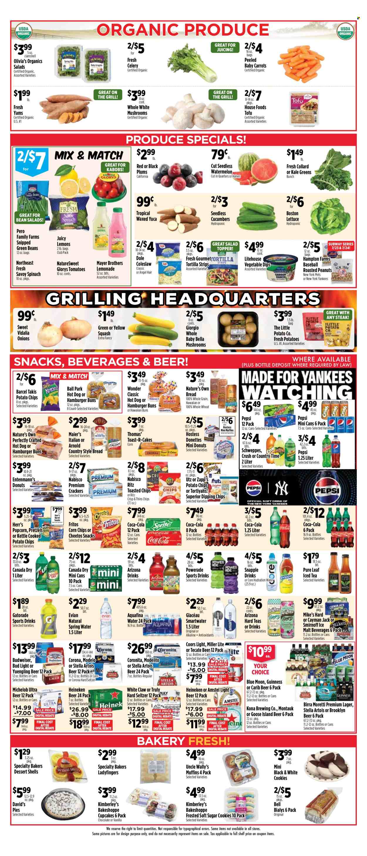 thumbnail - Pioneer Supermarkets Flyer - 07/21/2024 - 07/27/2024 - Sales products - mushrooms, baby bella mushrooms, hot dog rolls, pretzels, cake, pie, muffin, buns, burger buns, cupcake, donut, dessert shells, Entenmann's, dessert, beans, carrots, celery, cucumber, coleslaw, green beans, kale, onion, lettuce, salad, Dole, yellow squash, plums, red plums, black plums, snack, kabobs, tofu, dip, cookies, crackers, RITZ, Nabisco, Fritos, tortilla chips, potato chips, Cheetos, corn chips, popcorn, salty snack, roasted peanuts, peanuts, Canada Dry, Coca-Cola, ginger ale, lemonade, Schweppes, Powerade, Pepsi, energy drink, fruit drink, ice tea, soft drink, AriZona, Snapple, Country Time, Gatorade, electrolyte drink, Aquafina, spring water, bottled water, Smartwater, Evian, water, carbonated soft drink, Pure Leaf, alcohol, Smirnoff, vodka, BROTHERS, White Claw, Hard Seltzer, TRULY, beer, Budweiser, Stella Artois, Bud Light, Corona Extra, Heineken, Guinness, Lager, Modelo, Birra Moretti, Amstel, steak, Bakers, Nature's Own, Brooklyn Beer, Miller Lite, Coors, Blue Moon, Yuengling, Michelob. Page 6.