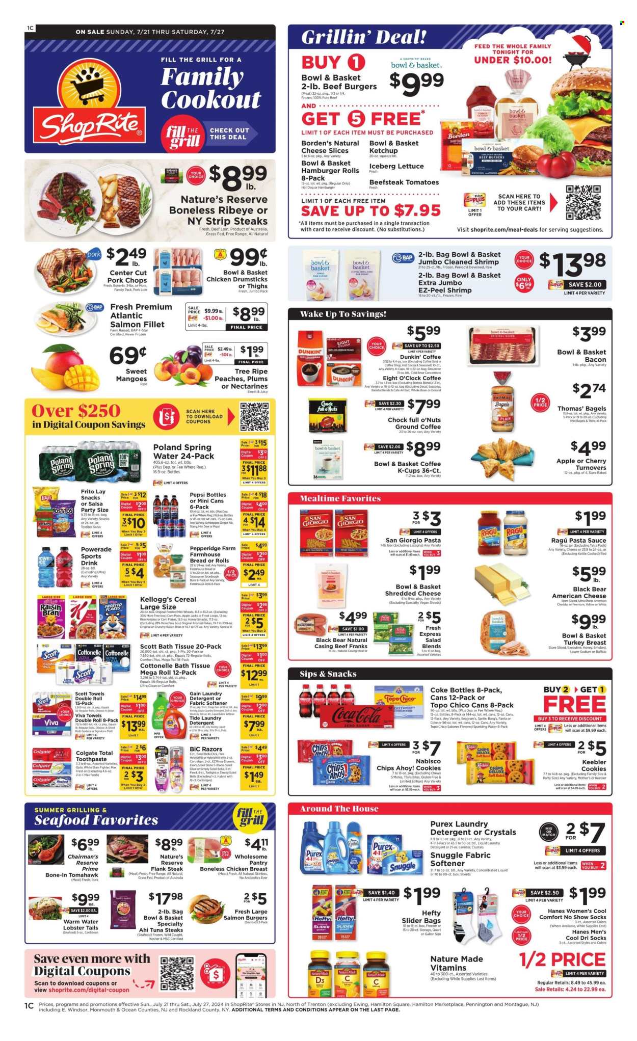 thumbnail - ShopRite Flyer - 07/21/2024 - 07/27/2024 - Sales products - electrolyte drink, kitchen towels, paper towels, detergent, laundry detergent, toothpaste, frankfurters, pasta sauce, spaghetti sauce, sauce, tomahawk steak, beef meat, beef steak, steak, ribeye steak, pork chops, pork meat, seafood, shrimps, peaches, plums, coffee, bagels, bottled water, water, cereals, bath tissue, pasta, Coca-Cola, soft drink, Coke, cookies, Snuggle, fabric softener, american cheese, cheese, Pepsi, carbonated soft drink, Bowl & Basket, tuna, tuna steak, fish steak, lobster, lobster tail, snack, salsa, ketchup, hamburger, beef burger, sliced cheese, lettuce, striploin steak, dinner rolls, burger buns, sandwich rolls, chicken thighs, chicken drumsticks, chicken, fish fillets, salmon, salmon fillet, tomatoes, Eight O'Clock, ground coffee, mango, nectarines, bacon, coffee capsules, K-Cups, turnovers, bread, razor, shredded cheese, salad greens, salad, dietary supplement, vitamins, socks, no-show socks, bag, storage bag, turkey breast, chicken breasts, fish burger, flank steak. Page 1.