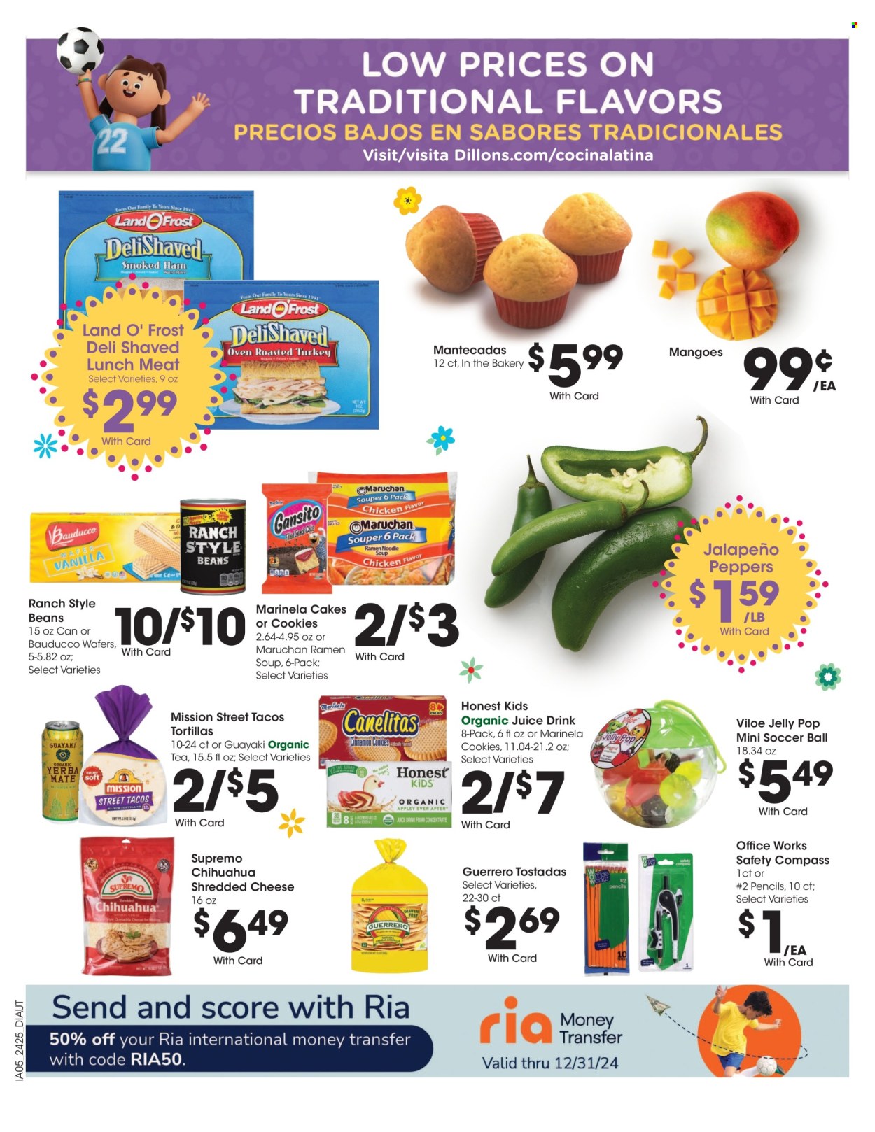 thumbnail - Dillons Flyer - 07/24/2024 - 07/30/2024 - Sales products - tortillas, tostadas, tacos, beans, jalapeño, ramen, soup, instant noodles, ham, sliced meat, lunch meat, shredded cheese, cheese, jelly, wafers, juice, fruit drink, tea, pencil, playground ball, mango. Page 13.