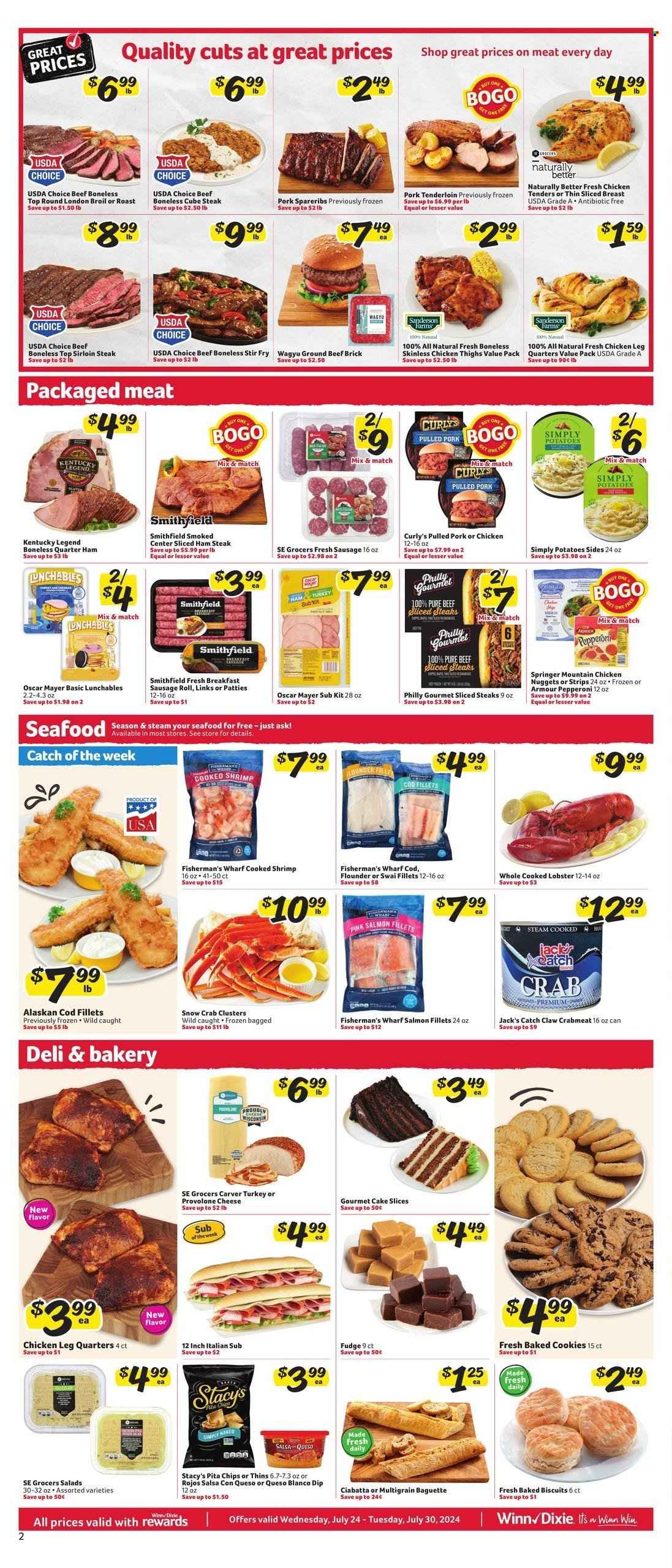 thumbnail - Winn Dixie Flyer - 07/24/2024 - 07/30/2024 - Sales products - chicken tenders, beef sirloin, steak, sirloin steak, beef meat, ground beef, chicken thighs, chicken, pork meat, pork tenderloin, chicken legs, ham, ham steaks, sausage, pulled pork, pulled chicken, beef steak, sausage rolls, sausage patties, nuggets, chicken nuggets, chicken strips, ready meal, pepperoni, strips, snack, Lunchables, Oscar Mayer, seafood, shrimps, cod, fish fillets, crab meat, salad, cookies, baguette, ciabatta, cake, crab, crab clusters, salmon, salmon fillet, fudge, dip, chips, Thins, pita chips, salsa, cheese, Provolone, turkey, flounder, swai fillet, lobster, biscuit, roast, ribs, pork ribs, pork spare ribs. Page 3.