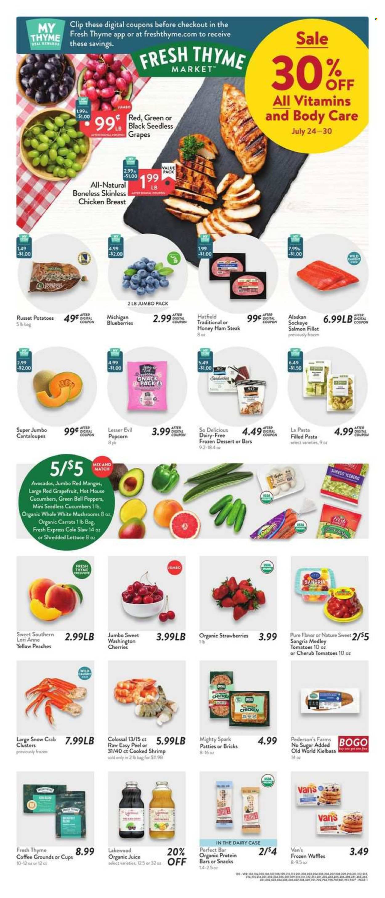 thumbnail - Fresh Thyme Flyer - 07/24/2024 - 07/30/2024 - Sales products - mushrooms, waffles, cantaloupe, carrots, cucumber, coleslaw, russet potatoes, tomatoes, potatoes, lettuce, peppers, shredded lettuce, blueberries, grapefruits, grapes, cherries, melons, peaches, fish fillets, salmon, salmon fillet, seafood, crab, shrimps, sandwich, pasta, filled pasta, ham, chicken breasts, kielbasa, ham steaks, snack bar, frozen dessert, popcorn, salty snack, protein bar, thyme, juice, chicken, steak, dietary supplement, vitamins. Page 1.