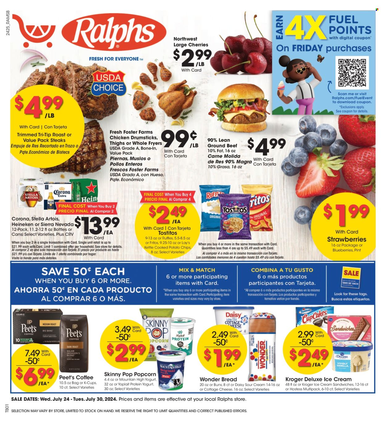 thumbnail - Ralphs Flyer - 07/24/2024 - 07/30/2024 - Sales products - bread, buns, snack, ready meal, cottage cheese, Yoplait, sour cream, ice cream, ice cream sandwich, snack cake, Fritos, potato chips, chips, Lay’s, popcorn, Tostitos, Skinny Pop, salty snack, coffee capsules, K-Cups, beer, Stella Artois, Corona Extra, Heineken, chicken thighs, chicken drumsticks, beef meat, ground beef, steak. Page 1.