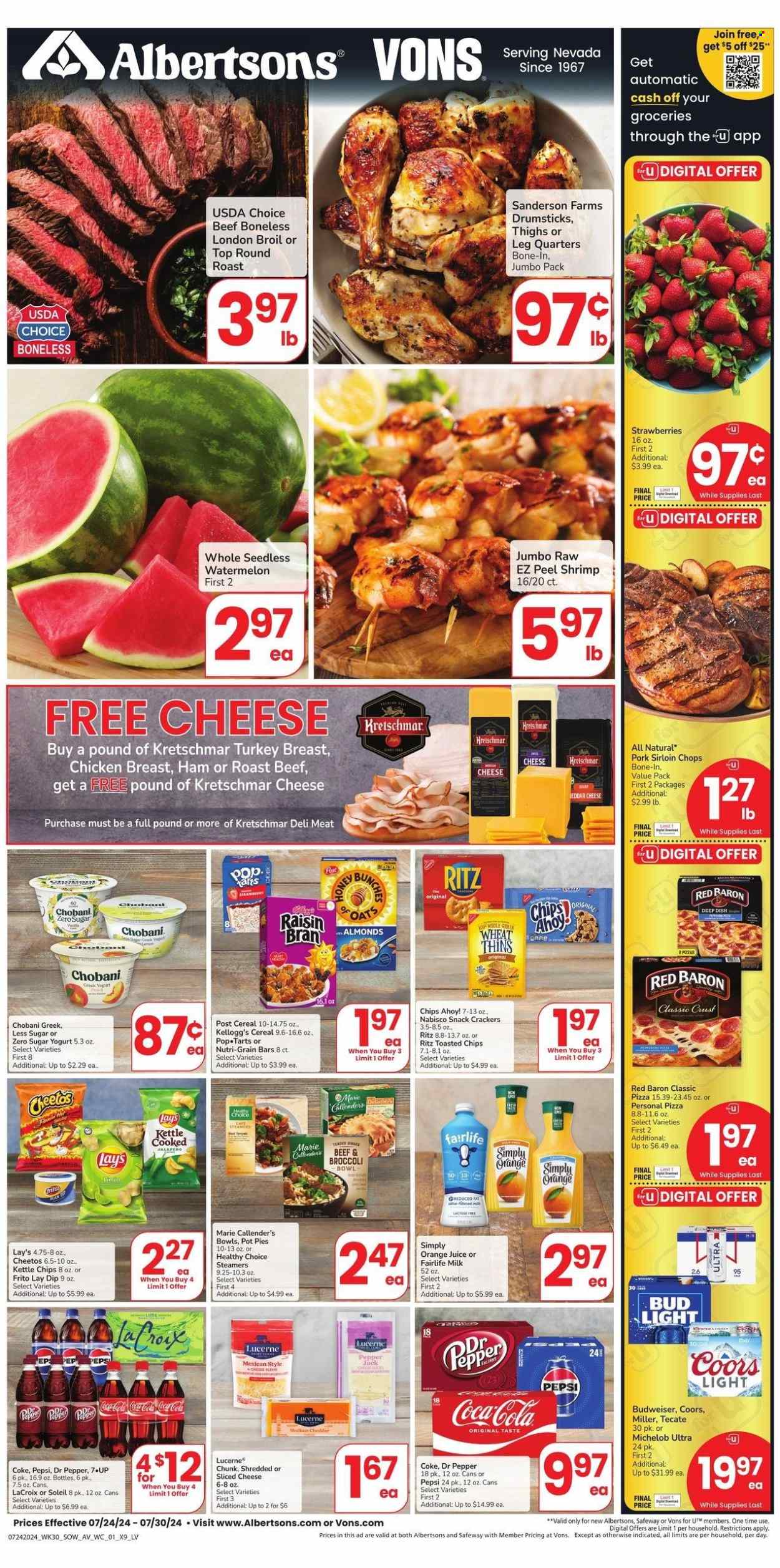 thumbnail - Vons Flyer - 07/24/2024 - 07/30/2024 - Sales products - pie, pot pie, watermelon, chicken breasts, chicken, turkey, beef meat, round roast, roast beef, roast, pork loin, seafood, shrimps, pizza, Healthy Choice, Marie Callender's, ready meal, shredded cheese, sliced cheese, cheese, greek yoghurt, yoghurt, Chobani, milk, dip, Red Baron, cereal bar, crackers, Kellogg's, Pop-Tarts, Chips Ahoy!, RITZ, Nabisco, bars, Fritos, Cheetos, Lay’s, Kettle chips, Raisin Bran, Nutri-Grain, almonds, Coca-Cola, Pepsi, orange juice, juice, Dr. Pepper, soft drink, 7UP, Coke, carbonated soft drink, beer, Budweiser, Bud Light, bunches, Coors, Michelob. Page 1.