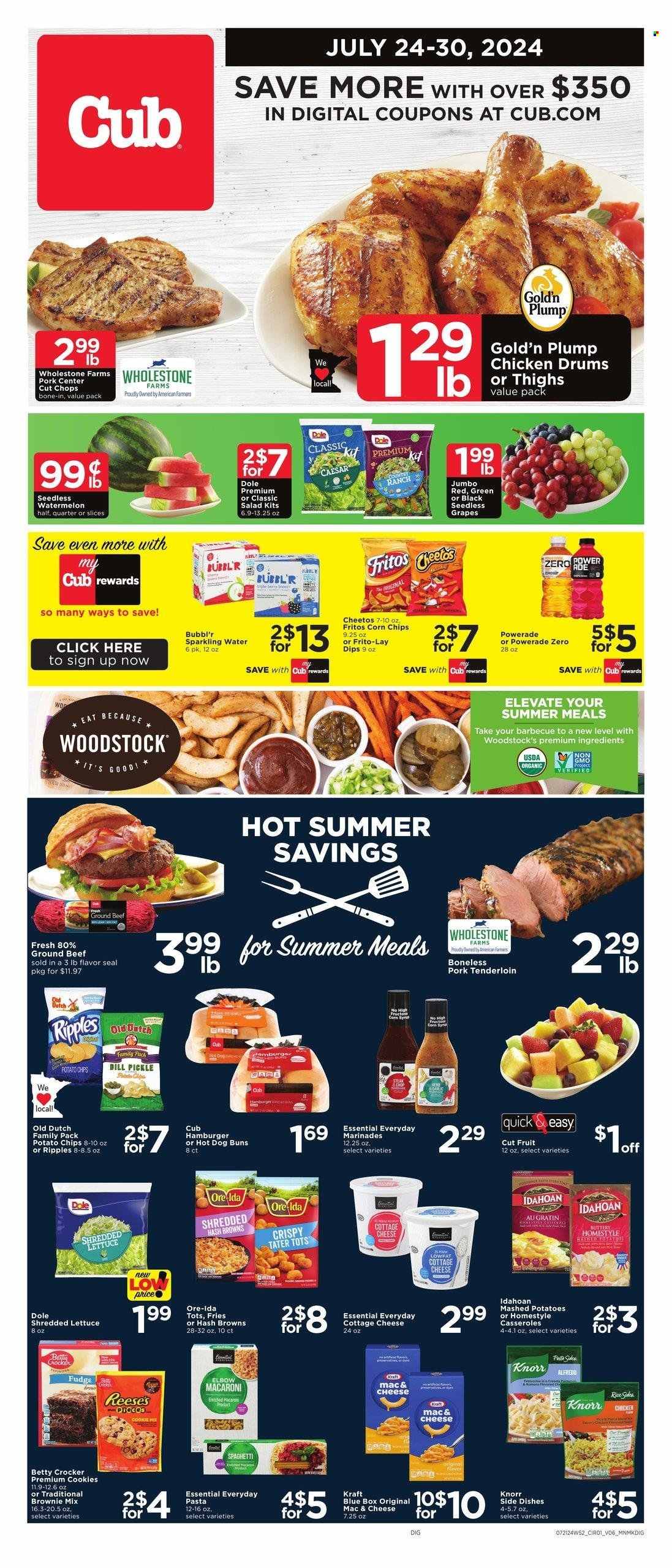 thumbnail - Cub Foods Flyer - 07/24/2024 - 07/30/2024 - Sales products - hot dog rolls, buns, burger buns, brownie mix, Dole, shredded lettuce, grapes, seedless grapes, mac and cheese, mashed potatoes, spaghetti, macaroni, Knorr, pasta sides, Kraft®, ready meal, rice sides, cottage cheese, Reese's, hash browns, potato fries, Ore-Ida, tater tots, Fritos, potato chips, Cheetos, chips, corn chips, Frito-Lay, salty snack, baking mix, marinade, corn syrup, syrup, Powerade, energy drink, antioxidant drink, sparkling water, water, beef meat, ground beef, pork meat, pork tenderloin. Page 1.
