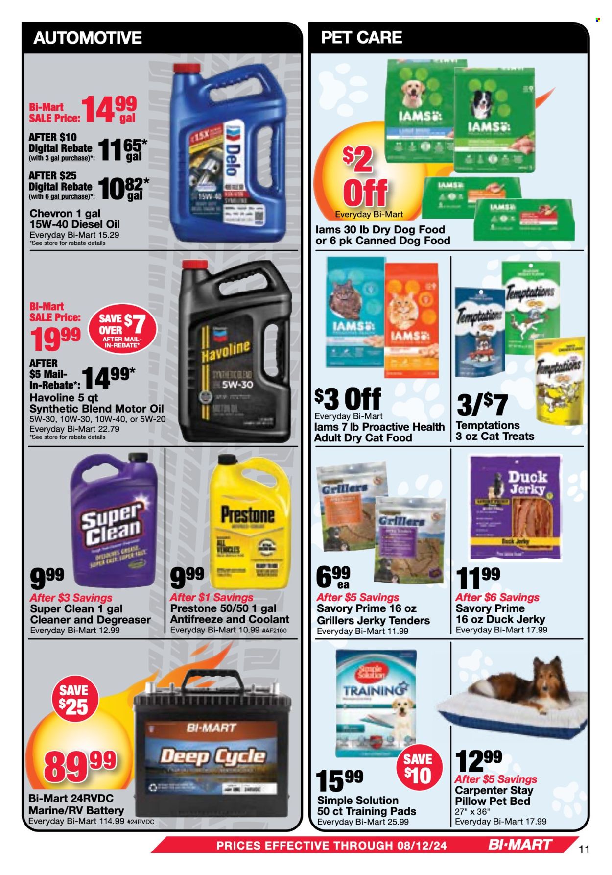 thumbnail - Bi-Mart Flyer - 07/30/2024 - 08/12/2024 - Sales products - jerky, duck jerky, pads, cleaner, battery, pet bed, training pads, animal food, animal treats, cat food, dog food, dry dog food, dry cat food, Iams, antifreeze, degreaser, motor oil, Prestone, diesel oil. Page 11.