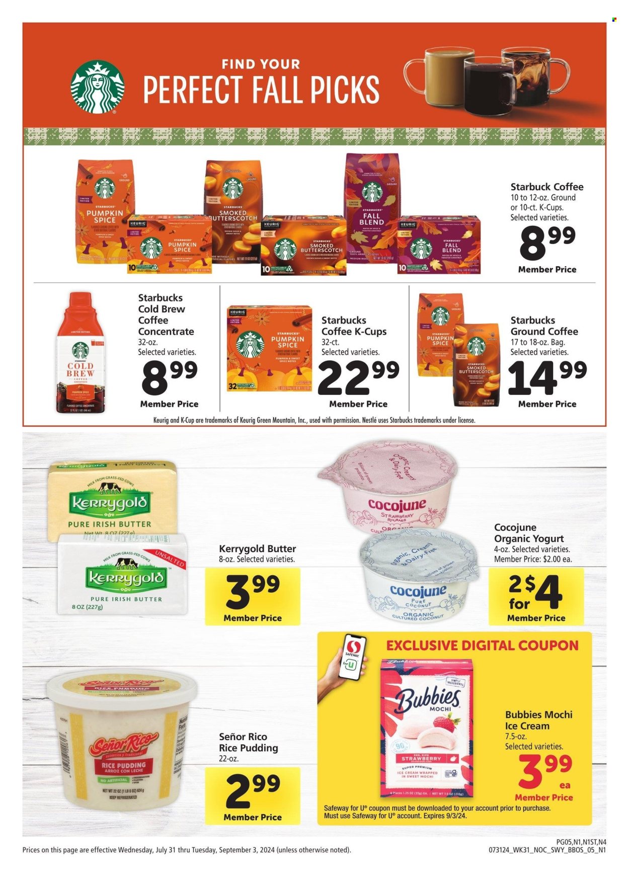 thumbnail - Safeway Flyer - 07/31/2024 - 09/03/2024 - Sales products - dessert, rhubarb, organic yoghurt, rice pudding, milk, irish butter, butterscotch, Nestlé, cane sugar, sugar, iced coffee, coffee drink, Starbucks, ground coffee, coffee capsules, K-Cups, Keurig, Green Mountain, probiotics. Page 5.