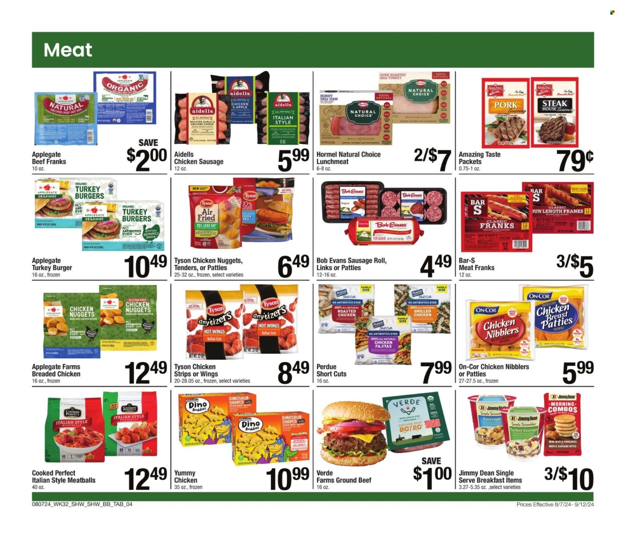 thumbnail - Shaw’s Flyer - 08/07/2024 - 09/12/2024 - Sales products - sausage rolls, chicken roast, meatballs, nuggets, hamburger, pancakes, chicken nuggets, fajita, chicken strips, Perdue®, Yummy Dino Buddies, Bob Evans, Jimmy Dean, Hormel, ready meal, breaded chicken, ham, pork sausage, chicken sausage, frankfurters, turkey sausage, lunch meat, Gruyere, strips, spice, seasoning, honey, steak, turkey burger, fork. Page 4.