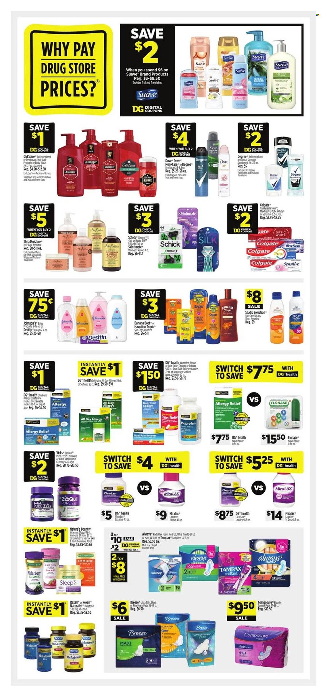 thumbnail - Dollar General Flyer - 08/11/2024 - 08/17/2024 - Sales products - Silk, Dove, wipes, Johnson's, Composure, pads, body wash, Suave, Old Spice, soap bar, soap, hair products, Colgate, toothpaste, Tampax, Always pads, sanitary pads, tampons, sun care, Hawaiian Tropic, anti-perspirant, deodorant, Degree, razor, Schick, Vicks, pain relief, Melatonin, MiraLAX, Nature's Bounty, ZzzQuil, Ibuprofen, laxative, nasal spray, allergy relief, dietary supplement, Desitin, allergy control, sleep aid product, pain therapy, vitamins. Page 10.