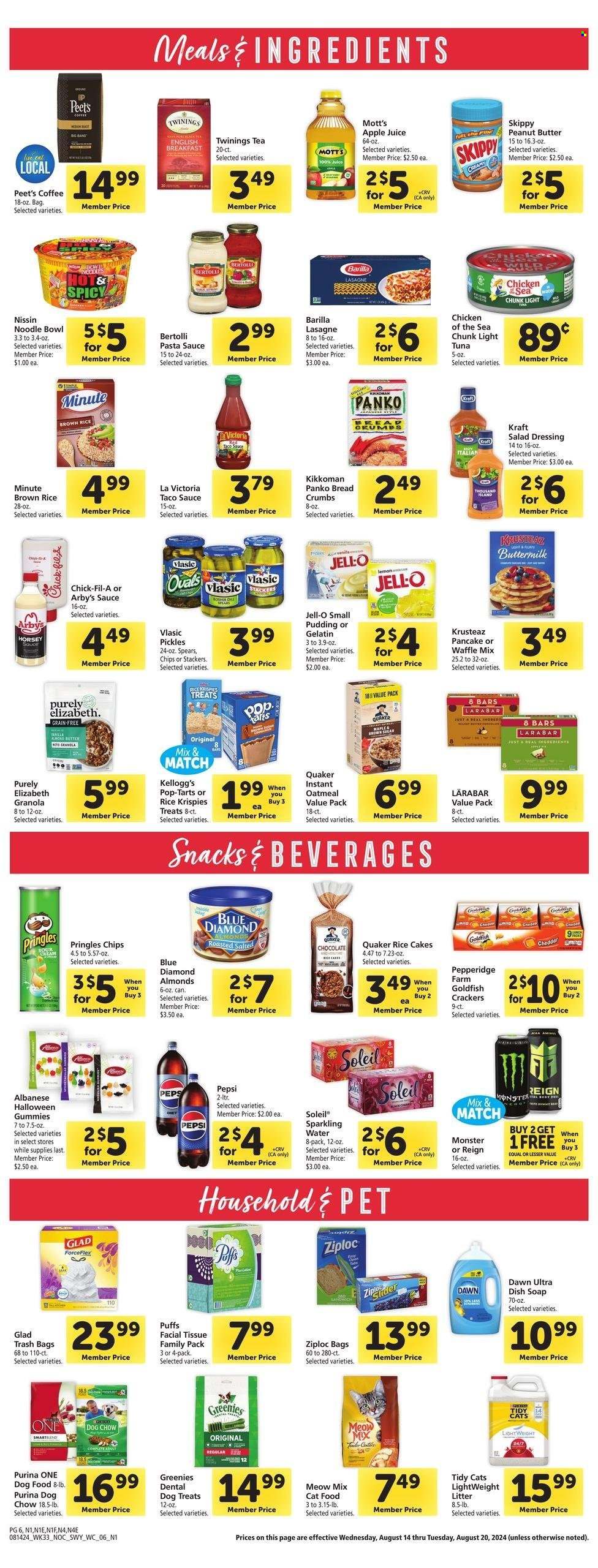 thumbnail - Safeway Flyer - 08/14/2024 - 08/20/2024 - Sales products - puffs, rice cakes, Mott's, pasta sauce, pasta, instant noodles, Barilla, Quaker, noodles, Kraft®, Bertolli, Nissin, spaghetti sauce, pudding, snack bar, crackers, Kellogg's, Pop-Tarts, Halloween, gummies, Pringles, Goldfish, salty snack, cane sugar, sugar, oatmeal, Jell-O, canned tuna, pickles, light tuna, Chicken of the Sea, canned fish, pickled vegetables, granola, brown rice, salad dressing, taco sauce, Kikkoman, dressing, almonds, Blue Diamond, apple juice, Pepsi, juice, Monster, soft drink, bottled water, carbonated soft drink, tea, Twinings, coffee, tissues, dishwashing liquid, facial tissues, Ziploc, trash bags, storage bag, animal food, animal treats, cat food, dental treats, dog food, Dog Chow, Purina, Greenies, Meow Mix, dog treat. Page 6.