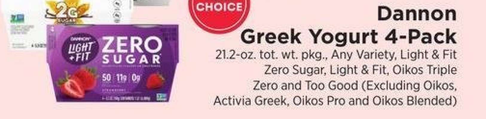 Dannon Greek Yogurt 4-Pack - 21.2 - oz. tot. wt. pkg., Any Variety, Light & Fit Zero Sugar, Light & Fit, Oikos Triple Zero and Too Good