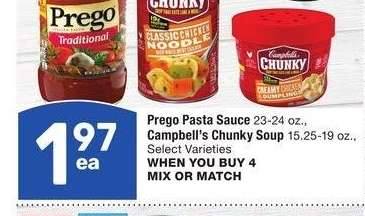 Prego Pasta Sauce 23-24 oz., Campbell's Chunky Soup 15.25-19 oz. - Select Varieties
MIX OR MATCH