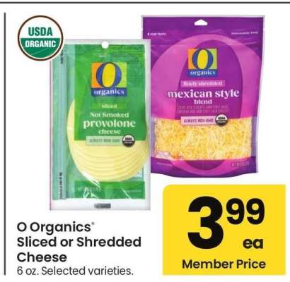 O Organics® Sliced or Shredded Cheese - 6 oz. Selected varieties.