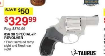 TAURUS 856 38 SPECIAL + P REVOLVER - • Front serrated ramp sight and fixed rear sight