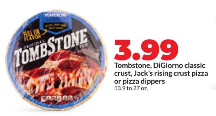 Tombstone, DiGiorno classic crust, Jack’s rising crust pizza or pizza dippers