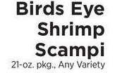 Shrimp Scampi - 21 - oz. pkg., Any Variety